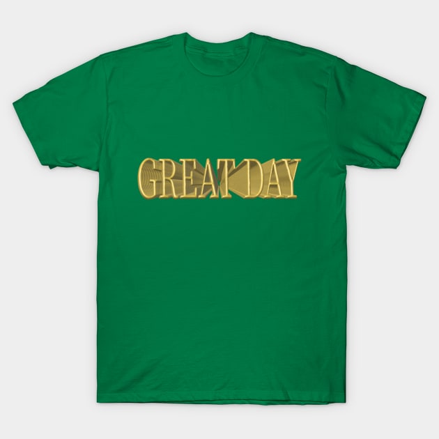 Great Day gold T-Shirt by desingmari